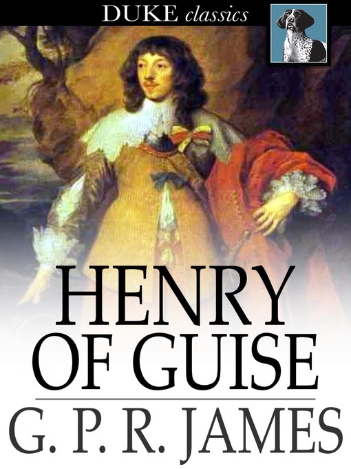 Titeldetails für Henry of Guise nach G. P. R. James - Verfügbar